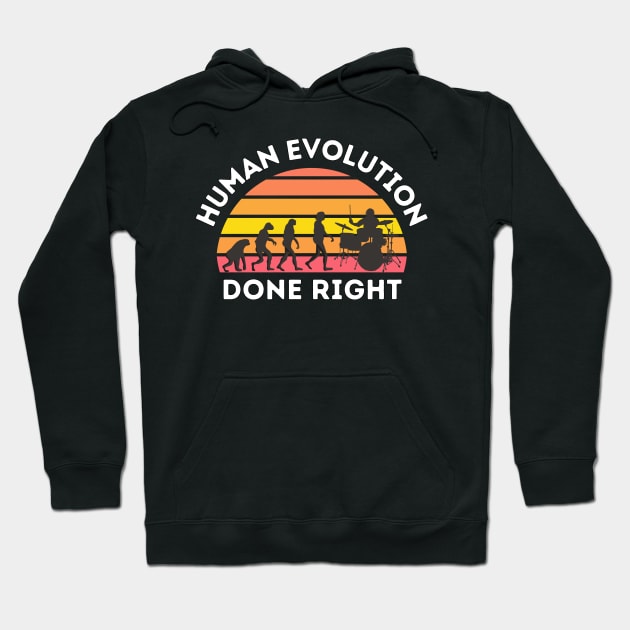 Human Evolution done right - Drummer Hoodie by ProLakeDesigns